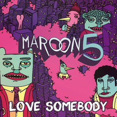 MAROON 5 – LOVE SOMEBODY
