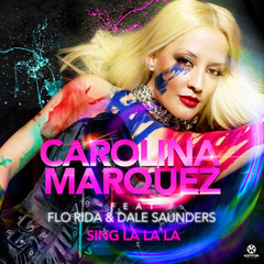 CAROLINA MARQUEZ FEAT. FLO RIDA & DALE SAUNDERS – SING LA LA LA