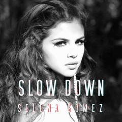 SELENA GOMEZ – SLOW DOWN
