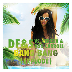 DF&S VS. CERESIA AND RON CARROLL – BANG BANG (EXPLODE)