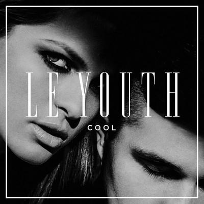 LE YOUTH – COOL