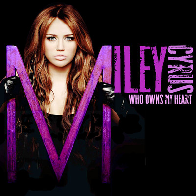 MILEY SYRUS – WHO OWN’S MY HEART