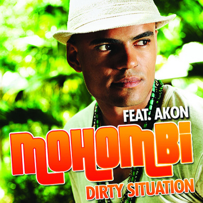 MOHOMBI FEAT AKON - DIRTY SITUATION