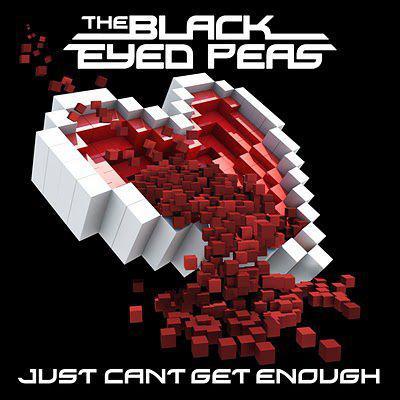 «The  Black Eyed Peas»- «Just Can't Get Enough»