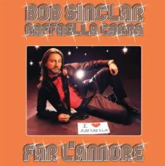 Bob Sinclar feat. Raffaella Carra -  «Far L'Amore»