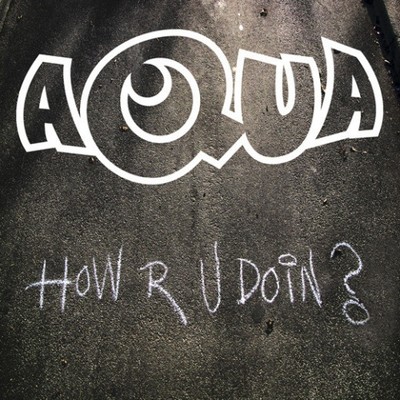 «AQUA» – «HOW R U DOIN'»