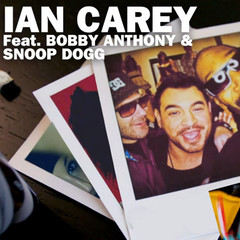 Ian Carey feat. Bobby Anthony & Snoop Dogg – 