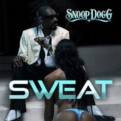 Snoop Dogg  - «Sweat» 