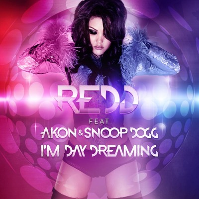 REDD FEAT. AKON & SNOOP DOGG – I’M DAY DREAMING