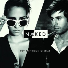 DEV & ENRIQUE IGLESIAS – NAKED