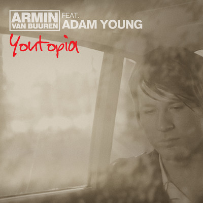ARMIN VAN BUUREN FEAT. ADAM YOUNG - YOUTOPIA