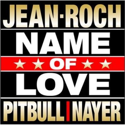 JEAN ROCH FEAT. PITBULL & NAYER - NAME OF LOVE