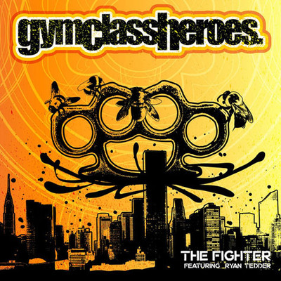 GYM CLASS HEROES FEAT. RYAN TEDDER – THE FIGHTER