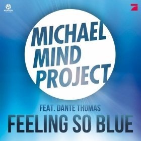 MICHAEL MIND PROJECT FEAT. DANTE THOMAS – FEELING SO BLUE