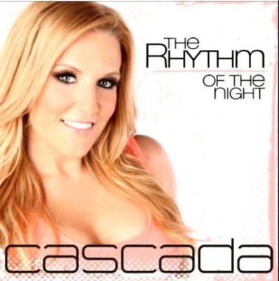 CASCADA – THE RHYTHM OF THE NIGHT