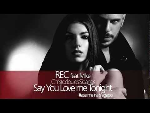 REC – SAY YOU LOVE ME TONIGHT REC – SAY YOU LOVE ME TONIGHT