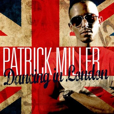 PATRICK MILLER – DANCING IN LONDON PATRICK MILLER – DANCING IN LONDON