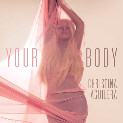 CHRISTINA AGUILERA – YOUR BODY