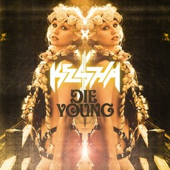 KESHA – DIE YOUNG KESHA – DIE YOUNG
