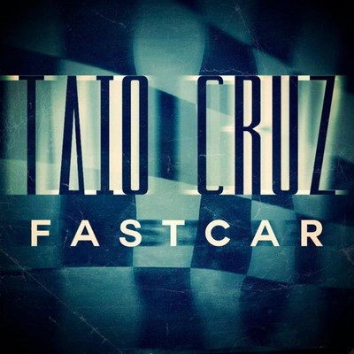 TAIO CRUZ - FAST CAR