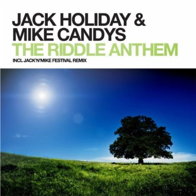JACK HOLIDAY & MIKE CANDYS – THE RIDDLE ANTHEM
