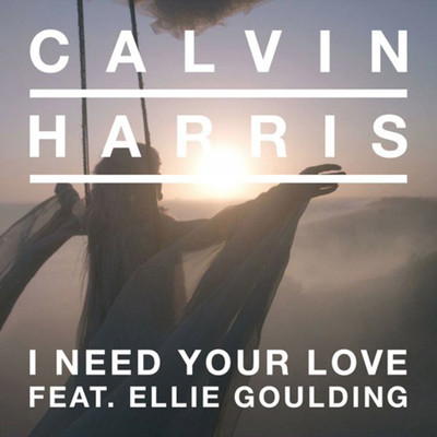 ELLIE GOULDING FEAT. CALVIN HARRIS – I NEED YOUR LOVE