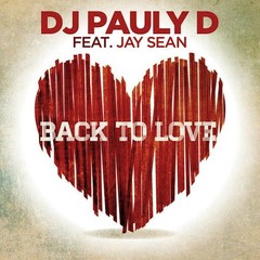 DJ PAULY D FEAT. JAY SEAN - BACK TO LOVE