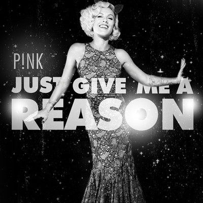 PINK FEAT. NATE RUESS – JUST GIVE ME A REASON