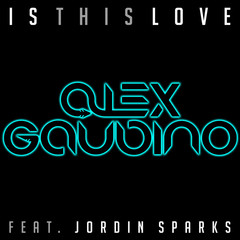 ALEX GAUDINO FEAT. JORDIN SPARKS – IS THIS LOVE