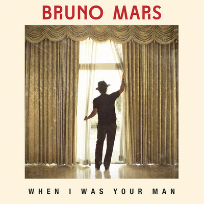 BRUNO MARS – WHEN I WAS YOUR MAN